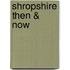 Shropshire Then & Now
