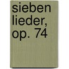 Sieben Lieder, op. 74 door Frederic Chopin