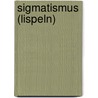 Sigmatismus (Lispeln) by Anja Mannhard