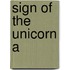 Sign Of The Unicorn A