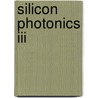 Silicon Photonics Iii door Joel A. Kubby
