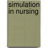 Simulation In Nursing by Concept Media