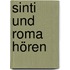 Sinti und Roma hören