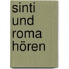 Sinti und Roma hören door Anja Tuckermann