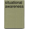 Situational Awareness by Eduardo Salas