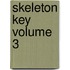 Skeleton Key Volume 3