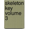 Skeleton Key Volume 3 by Andi Watson