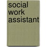 Social Work Assistant by Jack Rudman