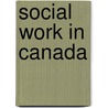 Social Work in Canada door Steven Hick