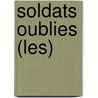 Soldats Oublies (Les) door Louis Stien