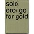 Solo oro/ Go for Gold