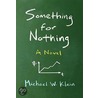 Something For Nothing door Michael W. Klein