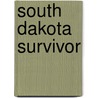 South Dakota Survivor door Carole Marsh