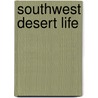 Southwest Desert Life door James Kavanaugh