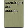 Soziologie des Essens door Eva Barlösius