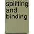 Splitting And Binding