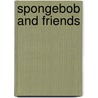 SpongeBob and Friends by Rob Valois