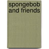 SpongeBob and Friends door Rob Valois
