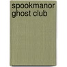 Spookmanor Ghost Club door Billie Peel