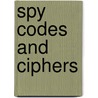 Spy Codes and Ciphers door Susan K. Mitchell