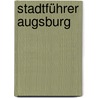 Stadtführer Augsburg door Martha Schad