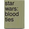Star Wars: Blood Ties door Tom Taylor