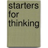 Starters For Thinking door Robert Fisher