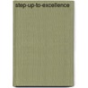 Step-Up-To-Excellence door PhD Duffy Francis M.