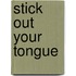 Stick Out Your Tongue