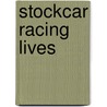 Stockcar Racing Lives by Richard Sowers
