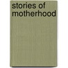 Stories Of Motherhood door Onbekend