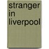 Stranger In Liverpool
