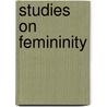 Studies on Femininity door Mariam Alizade