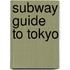 Subway Guide to Tokyo