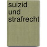 Suizid und Strafrecht by Wilfried Bottke