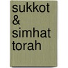 Sukkot & Simhat Torah door Joel Lurie Grishaver