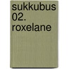 Sukkubus 02. Roxelane door Thomas Mosdi