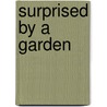Surprised by a Garden door Donald Rhody