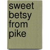 Sweet Betsy from Pike by Stanley Wm Rogal
