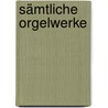 Sämtliche Orgelwerke door Vincent Lübeck