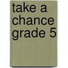 Take a Chance Grade 5 door Freudentha