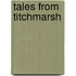 Tales From Titchmarsh