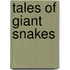 Tales Of Giant Snakes