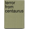 Terror From Centaurus door Dr. Lacy Earl W.