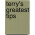 Terry's Greatest Tips