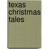 Texas Christmas Tales door O. Henry