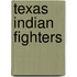 Texas Indian Fighters