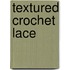 Textured Crochet Lace