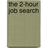 The 2-Hour Job Search by Steve Dalton