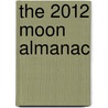 The 2012 Moon Almanac door Kim Long